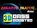 Download Lagu Oyaayiye Yaayiye..|Ayan |3D Bass Boosted |Mp3 Song 🔉🔉