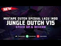 Download Lagu Jungle Dutch V15 ( Speed Up \u0026 Reverb ) 🎧