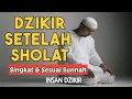 Download Lagu Tuntunan Ringkas dan Lengkap Dzikir dan Doa Sesudah Sholat Disertai Teks Arab, Latin, dan Arti
