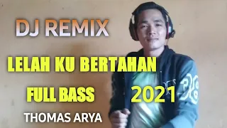 Download DJ Lelah Ku Bertahan || Thomas Arya - Lelah Ku Bertahan || Dj Remix Terbaru MP3