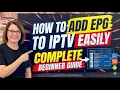 How to Add EPG to IPTV Easily Complete Beginner Guide