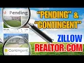 Pending and Contingent on ZILLOW and REALTOR COM What does this mean