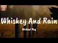Whiskey And Rain - Michael Ray (Lyrics)