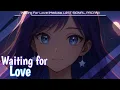 Download Lagu Nightcore - Waiting For Love