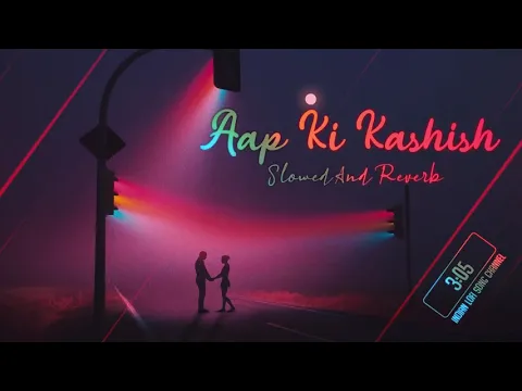 Download MP3 Aap Ki Kashish Slowed + Reverb   Himesh Reshammiya   Emraan Hashmi   Indian Lofi Song Channel   YouT