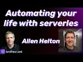 Automating your life with serverless Serverless Office Hours