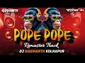 Download Lagu POPE POPE - NEW REMASTER TRACK 2024 - DJ SIDDHARTH KOLHAPUR ⚡