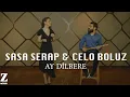 Download Lagu Sasa Serap \u0026 Celo Boluz - Ay Dilbere I Official Music Video  2020 © Z Müzik