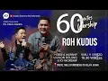 Download Lagu LIVE 60 MINUTES WORSHIP - ROH KUDUS feat Marlon Bolung \u0026 ICI Worship