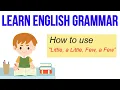 Download Lagu Learn English Grammar Lesson : How to use “ Little”, “ A little”, “ Few”, “ A few”