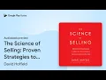 Lagu The Science of Selling: Proven Strategies to… by David Hoffeld · Audiobook preview