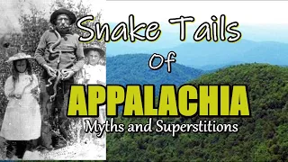 Snake Tails of Appalachia Myths and Superstitions