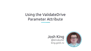 Using The PowerShell ValidateDrive Parameter Attribute