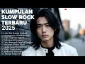 Download Lagu Album Lagu Slow Rock Malaysia Terbaru 2025 | Menyentuh Hati Sampai Menangis 😭