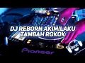 Download Lagu DJ REBORN AKIMILAKU TAMBAH ROKOK VIRAL TIK TOK