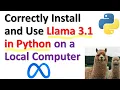 Correctly Install and Use Llama 3 1 LLM in Python on a Local Computer - Complete Tutorial