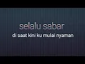 Download Lagu di saat kini ku mulai nyaman-selalu sabar lirik