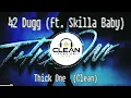 Thick One - 42 Dugg (ft. Skilla Baby) (Clean Version)