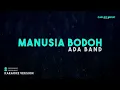 Ada Band – Manusia Bodoh (Karaoke Version)