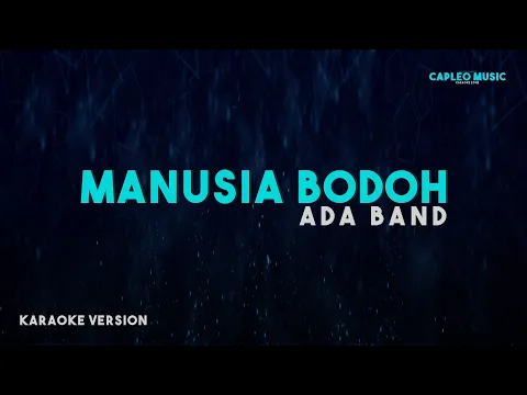 Download MP3 Ada Band – Manusia Bodoh (Karaoke Version)