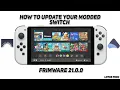 How To Update Your Modded Nintendo Switch 21 0 0