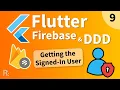 Flutter Firebase DDD Course 9 - Getting the Signed-In User