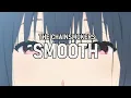 Download Lagu The Chainsmokers - Smooth (Lyrics / AMV)