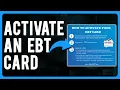 How to Activate an EBT Card Access Food Benefits