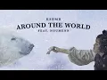 Download Lagu KSHMR - Around The World (Feat. NOUMENN) [Official Music Video]