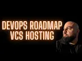 DevOps Roadmap - VCS Hosting
