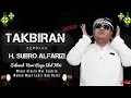 Download Lagu Takbiran H. Subro Alfarizi  ❗ Non Stop