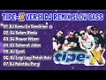 Download Lagu DJ REMIX SLOW FULL BASS TIKTOK TERBARU 2024 || TIPE-X FULL ALBUM PILIHAN