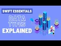 Swift Essentials Data Types Explained