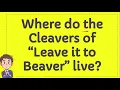 Where do the Cleavers of Leave it to Beaver live