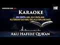 Download Lagu KARAOKE Aku Hafidz Qur'an (Ku Cinta Umi, Ku Cinta Abi)