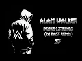 Lagu Alan Walker - Broken Strings (DJ BaS3 Remix)
