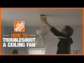 How to Troubleshoot Your Ceiling Fan The Home Depot