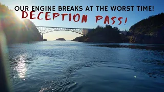 Our Engine BROKE at the  WORST Time. Sailing Deception Pass! (League 31)