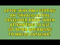 Why am I getting an invalid active developer path when attempting to use Git after upgrading