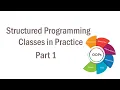 1 Structured Programming Classes in Practice Part 1