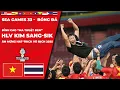 Lagu SEA Games 33 | HLV Kim Sang Sik được phóng viên mời nhảy như lần vô địch AFF đầu năm