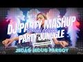 Download Lagu DJ PARTY MASHUP • PARTY JUNGGLE || JEDAG JEDUG PARGOY ||