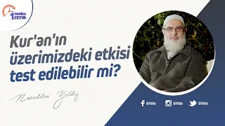 Kur'an'ın üzerimizdeki etkisi test edilebilir mi?