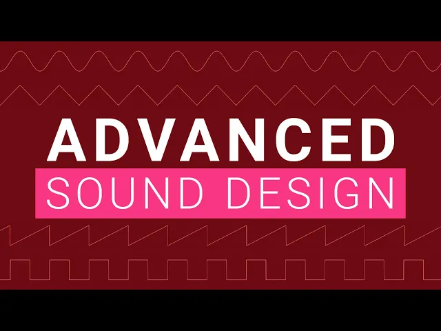 Advanced Sound Design and Synths Tutorial thumbnail