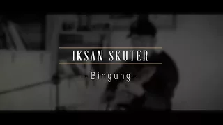 iksan skuter bingung live srawung session 