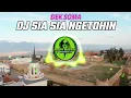 Lagu DJ SIA SIA NGETOHIN DEK SOMA VERSI DJ REMIX BASS MANTAP enakk !!