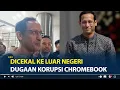 Download Lagu Nadiem Makarim Dicekal ke Luar Negeri, Terkait Dugaan Korupsi Chromebook