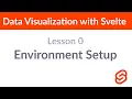 Data Visualization with Svelte Lesson 0 Environment Setup