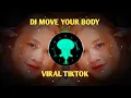 Download Lagu DJ MOVE YOUR BODY//VIRAL TIKTOK 2021