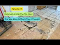 Kitchen Expansion Stair Relocation Episode How To Remove The Old Floor And Install New Tile